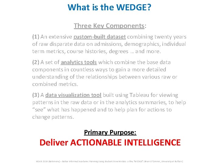 What is the WEDGE? Three Key Components: (1) An extensive custom-built dataset combining twenty What is the WEDGE? Three Key Components: (1) An extensive custom-built dataset combining twenty