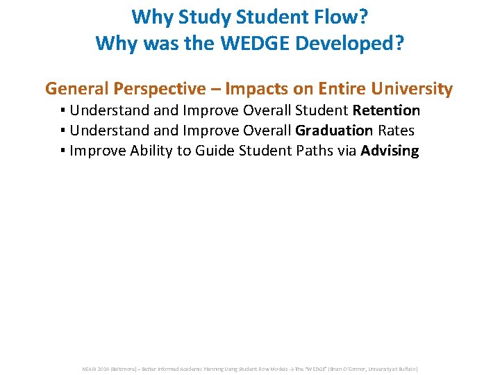 Why Student Flow? Why was the WEDGE Developed? General Perspective – Impacts on Entire Why Student Flow? Why was the WEDGE Developed? General Perspective – Impacts on Entire