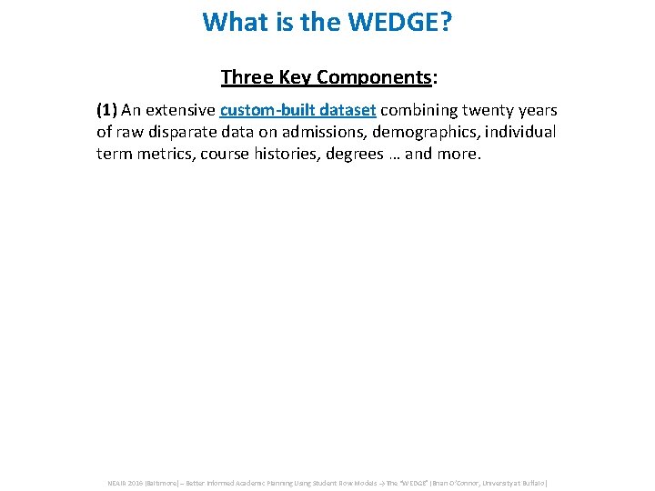 What is the WEDGE? Three Key Components: (1) An extensive custom-built dataset combining twenty What is the WEDGE? Three Key Components: (1) An extensive custom-built dataset combining twenty