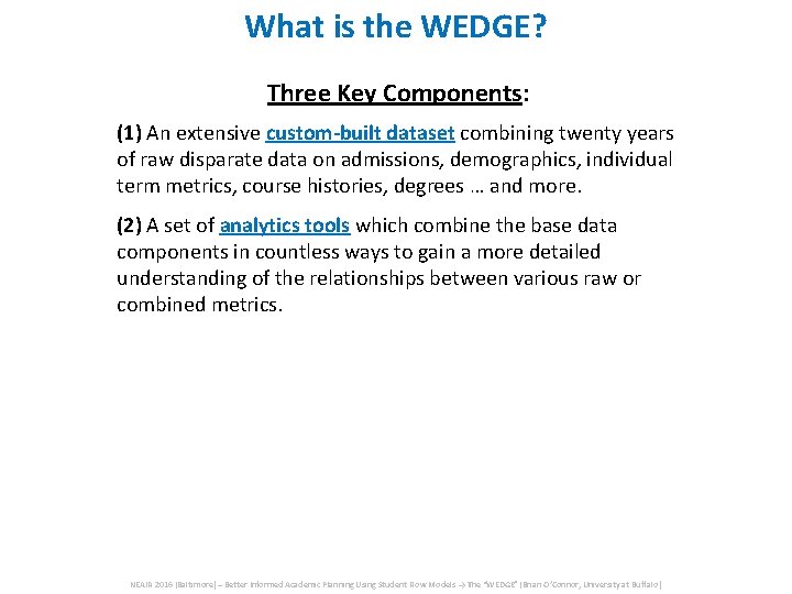 What is the WEDGE? Three Key Components: (1) An extensive custom-built dataset combining twenty What is the WEDGE? Three Key Components: (1) An extensive custom-built dataset combining twenty