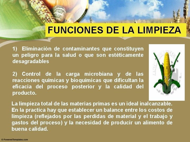 FUNCIONES DE LA LIMPIEZA 1) Eliminación de contaminantes que constituyen un peligro para la