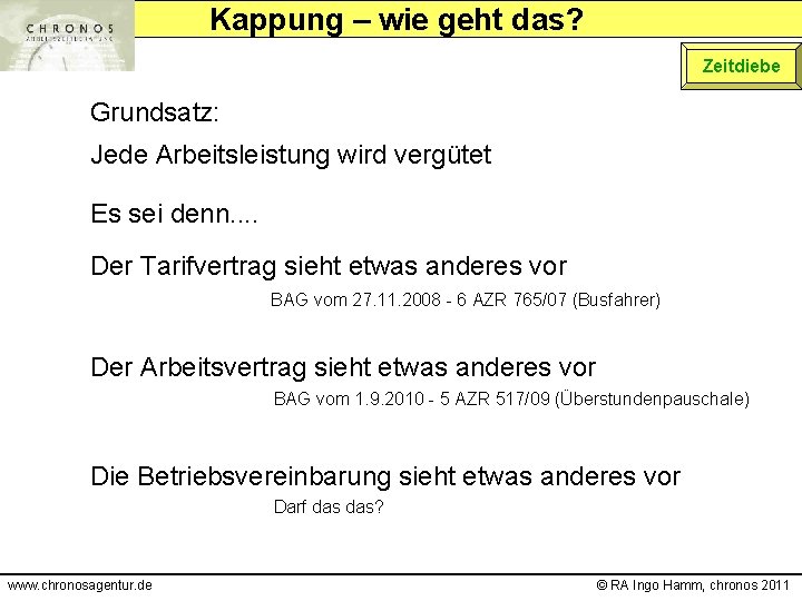 Kappung – wie geht das? Zeitdiebe Grundsatz: Jede Arbeitsleistung wird vergütet Es sei denn.