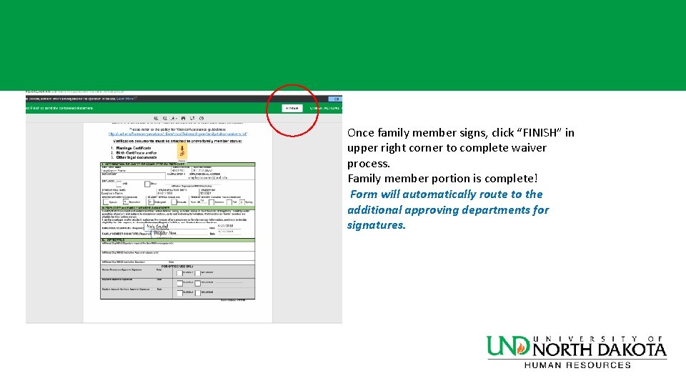 Once family member signs, click “FINISH” in upper right corner to complete waiver process. Once family member signs, click “FINISH” in upper right corner to complete waiver process.