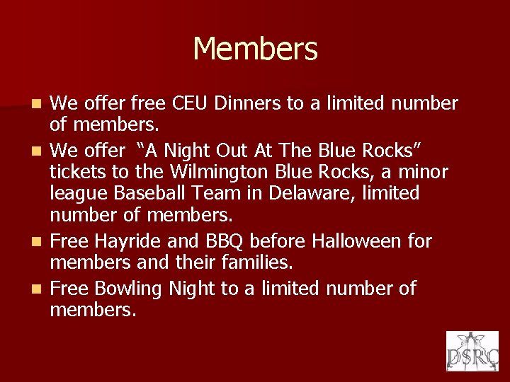 Members We offer free CEU Dinners to a limited number of members. n We