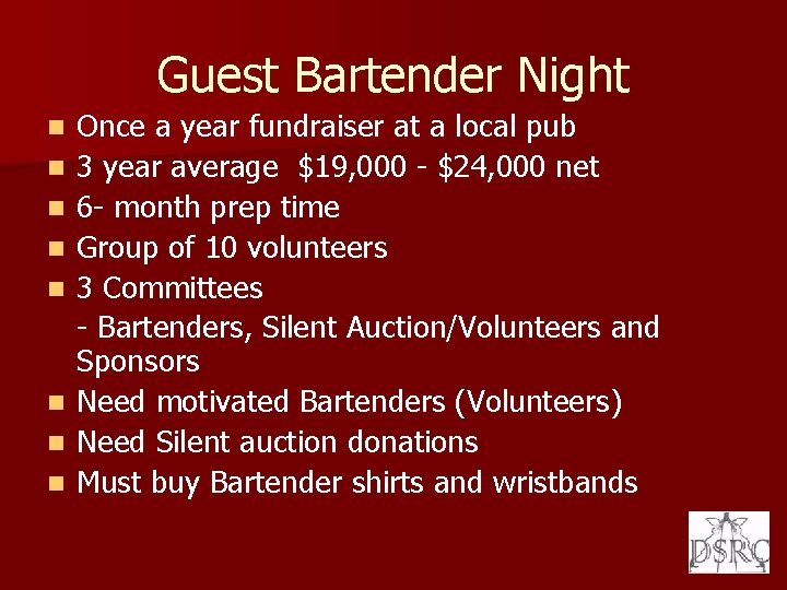 Guest Bartender Night n n n n Once a year fundraiser at a local