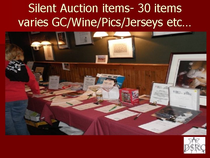 Silent Auction items- 30 items varies GC/Wine/Pics/Jerseys etc… 