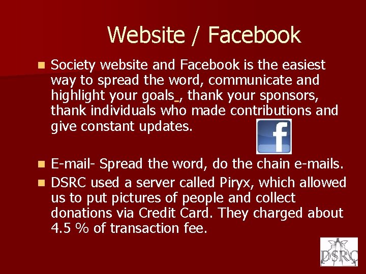 Website / Facebook n Society website and Facebook is the easiest way to spread