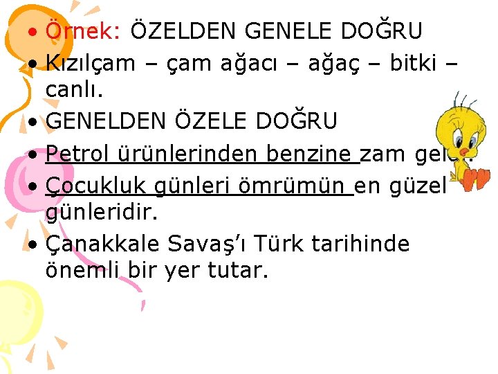  • Örnek: ÖZELDEN GENELE DOĞRU • Kızılçam – çam ağacı – ağaç –