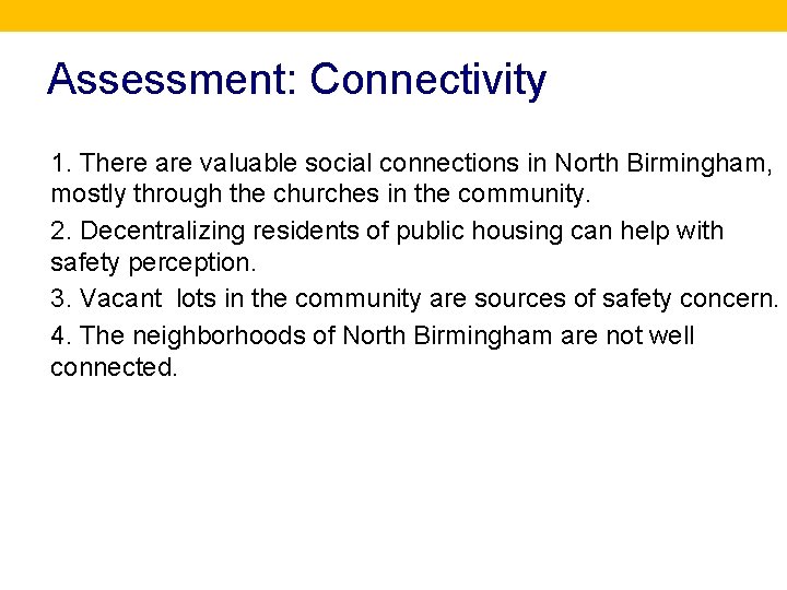 Assessment: Connectivity 1. There are valuable social connections in North Birmingham, mostly through the