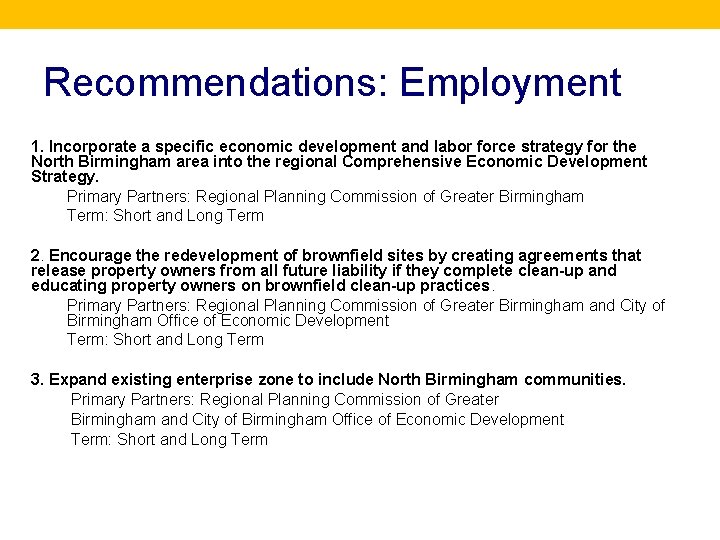Recommendations: Employment 1. Incorporate a specific economic development and labor force strategy for the