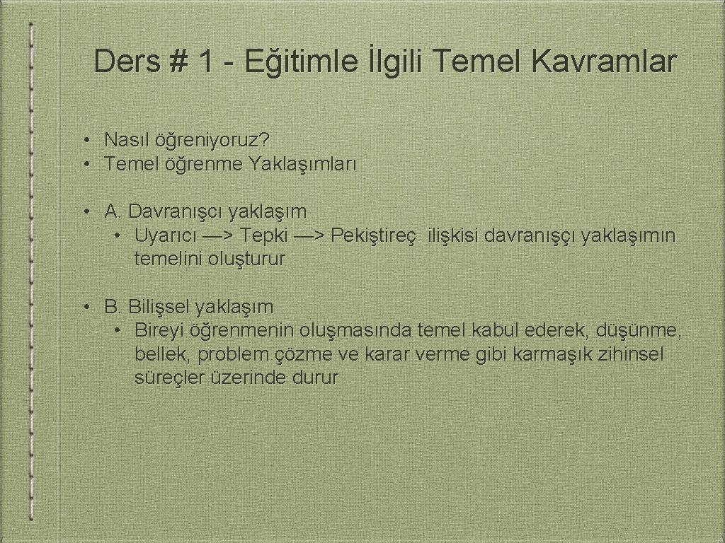 Ders # 1 - Eğitimle İlgili Temel Kavramlar • Nasıl öğreniyoruz? • Temel öğrenme