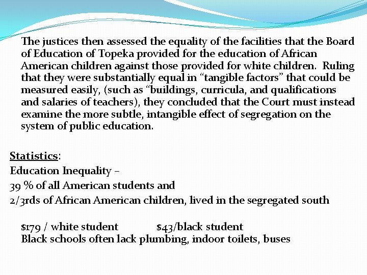 The justices then assessed the equality of the facilities that the Board of Education