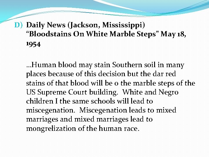 D) Daily News (Jackson, Mississippi) “Bloodstains On White Marble Steps” May 18, 1954 …Human