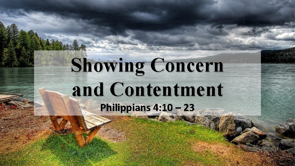Showing Concern and Contentment Philippians 4: 10 – 23 