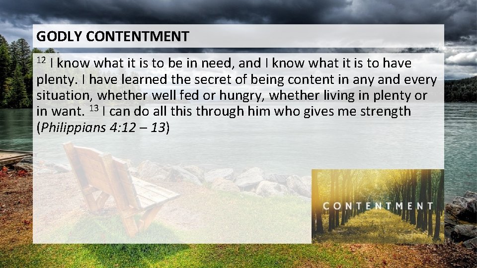 GODLY CONTENTMENT I know what it is to be in need, and I know