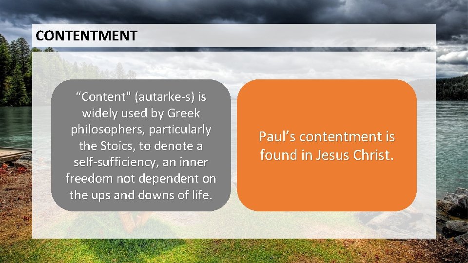 CONTENTMENT “Content" (autarke-s) is widely used by Greek philosophers, particularly the Stoics, to denote
