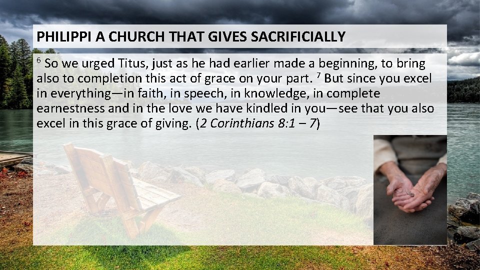 PHILIPPI A CHURCH THAT GIVES SACRIFICIALLY So we urged Titus, just as he had