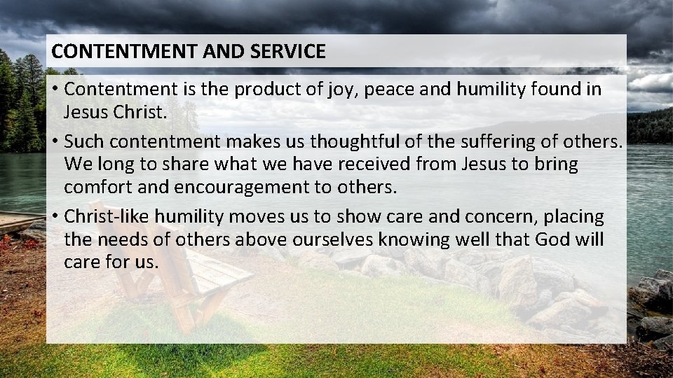 CONTENTMENT AND SERVICE • Contentment is the product of joy, peace and humility found