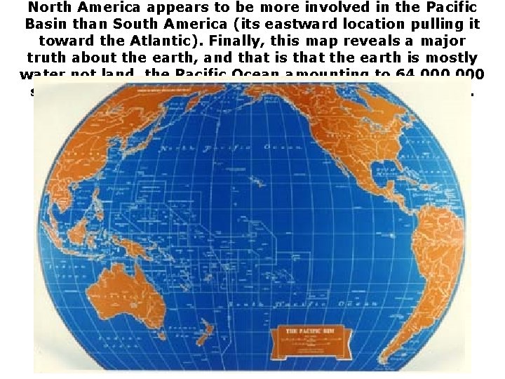 North America appears to be more involved in the Pacific Basin than South America