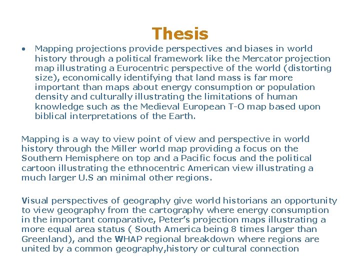 Thesis • Mapping projections provide perspectives and biases in world history through a political