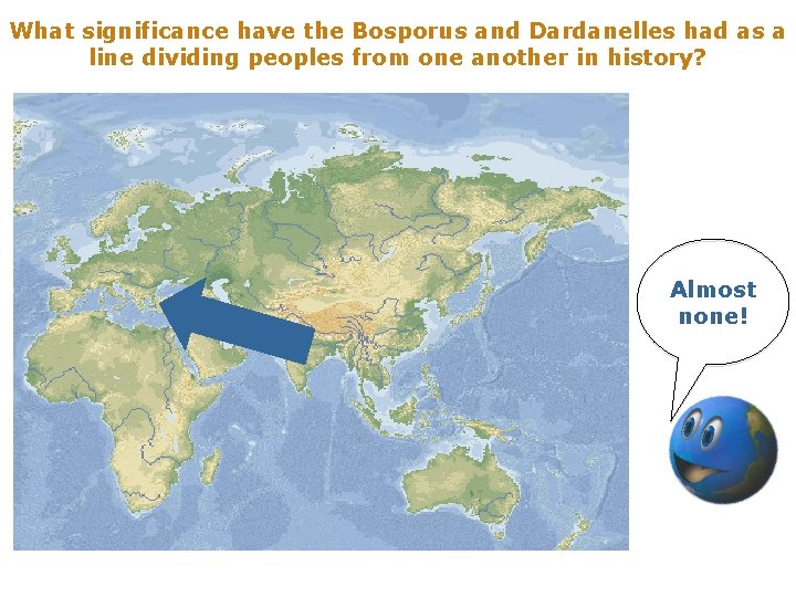 What significance have the Bosporus and Dardanelles had as a line dividing peoples from