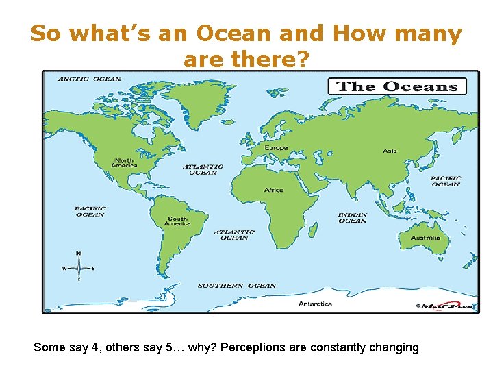 So what’s an Ocean and How many are there? Some say 4, others say