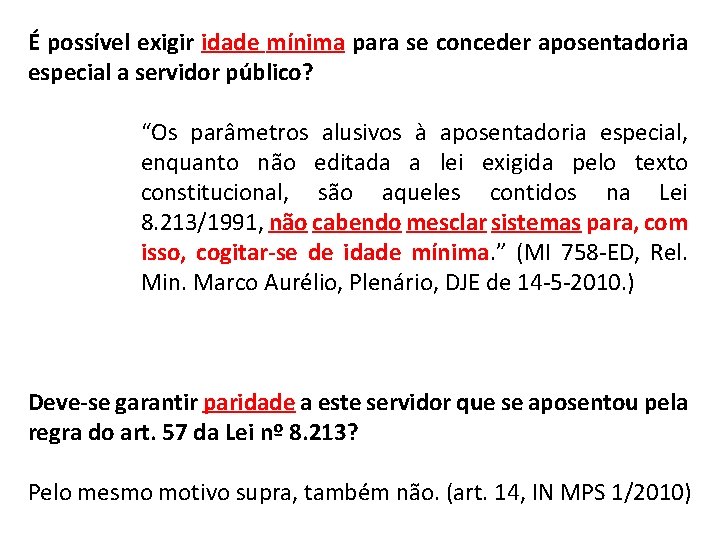 É possível exigir idade mínima para se conceder aposentadoria especial a servidor público? “Os