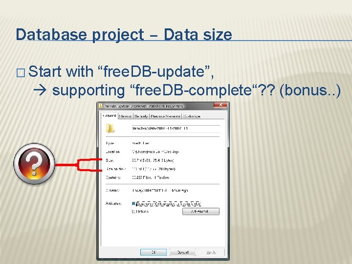 Database project – Data size � Start with “free. DB-update”, supporting “free. DB-complete“? ?