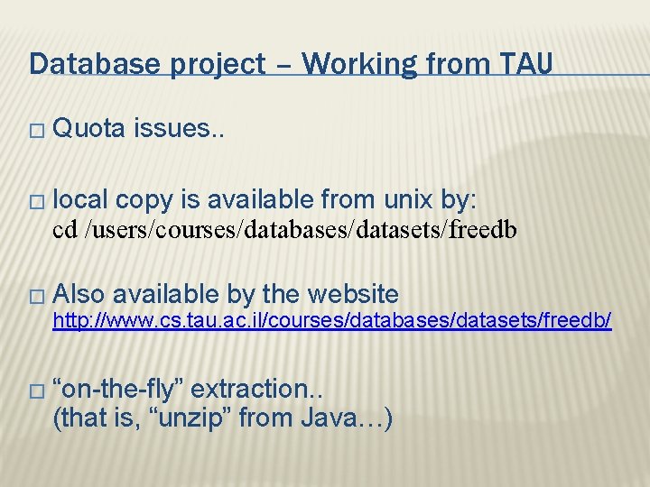 Database project – Working from TAU � Quota issues. . � local copy is