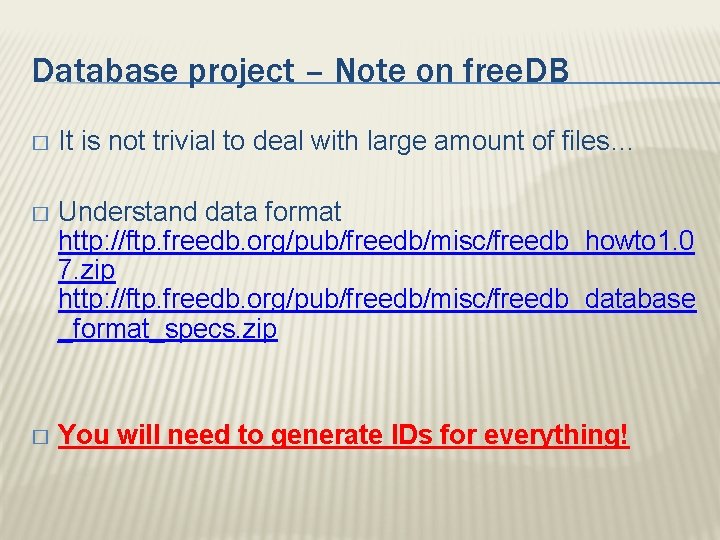 Database project – Note on free. DB � It is not trivial to deal