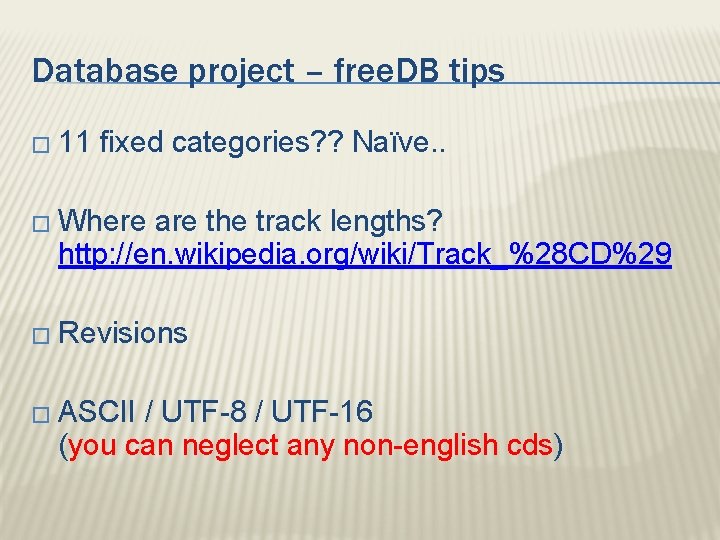 Database project – free. DB tips � 11 fixed categories? ? Naïve. . �