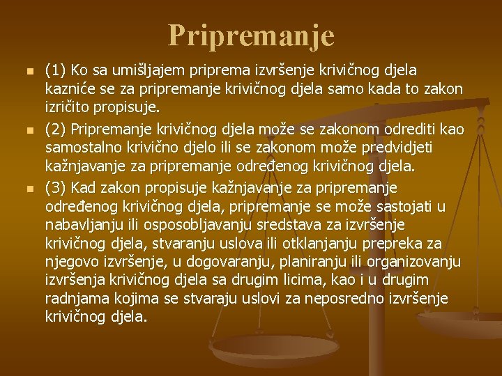 Pripremanje n n n (1) Ko sa umišljajem priprema izvršenje krivičnog djela kazniće se