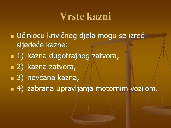 Vrste kazni n n n Učiniocu krivičnog djela mogu se izreći sljedeće kazne: 1)