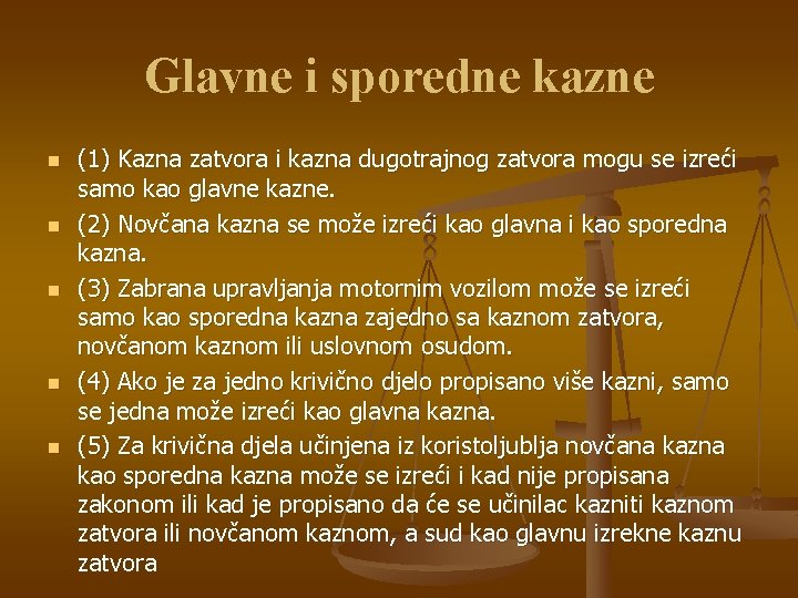 Glavne i sporedne kazne n n n (1) Kazna zatvora i kazna dugotrajnog zatvora