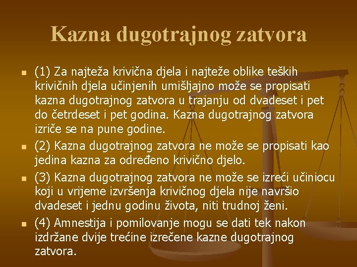 Kazna dugotrajnog zatvora n n (1) Za najteža krivična djela i najteže oblike teških