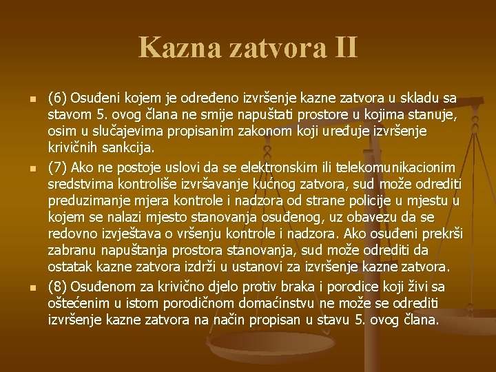 Kazna zatvora II n n n (6) Osuđeni kojem je određeno izvršenje kazne zatvora