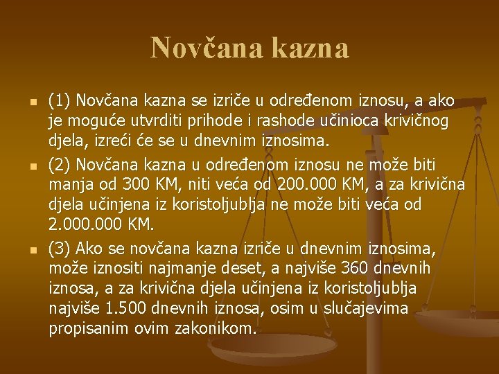 Novčana kazna n n n (1) Novčana kazna se izriče u određenom iznosu, a