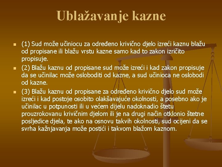 Ublažavanje kazne n n n (1) Sud može učiniocu za određeno krivično djelo izreći