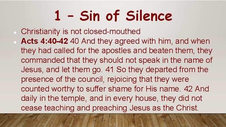 1 – Sin of Silence Christianity is not closed-mouthed Acts 4: 40 -42 40