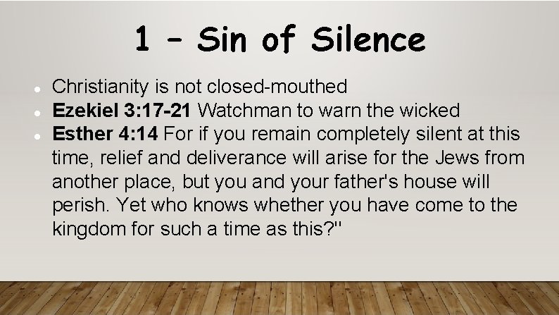 1 – Sin of Silence Christianity is not closed-mouthed Ezekiel 3: 17 -21 Watchman