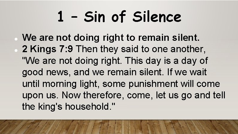 1 – Sin of Silence We are not doing right to remain silent. 2