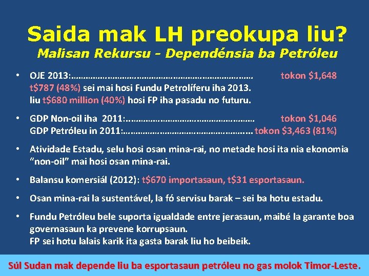 Saida mak LH preokupa liu? Malisan Rekursu - Dependénsia ba Petróleu • OJE 2013: