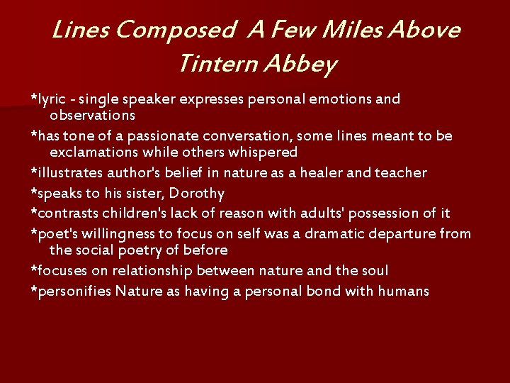 Lines Composed A Few Miles Above Tintern Abbey *lyric - single speaker expresses personal