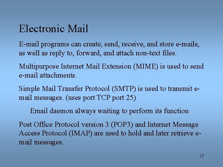 Electronic Mail E-mail programs can create, send, receive, and store e-mails, as well as