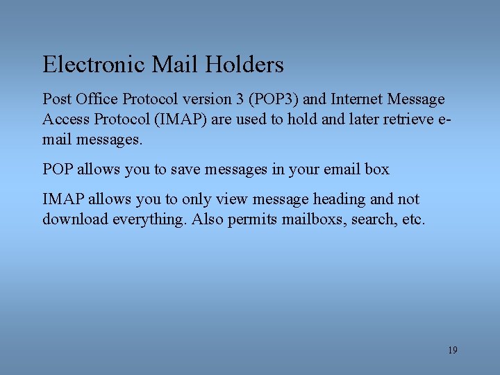 Electronic Mail Holders Post Office Protocol version 3 (POP 3) and Internet Message Access