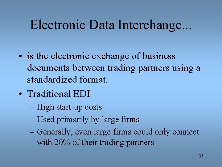 Electronic Data Interchange. . . • is the electronic exchange of business documents between