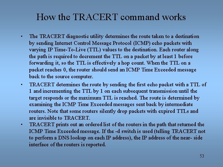 How the TRACERT command works • • • The TRACERT diagnostic utility determines the