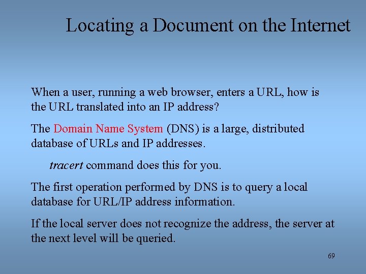 Locating a Document on the Internet When a user, running a web browser, enters