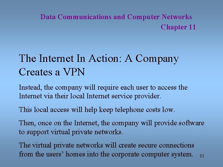 Data Communications and Computer Networks Chapter 11 The Internet In Action: A Company Creates