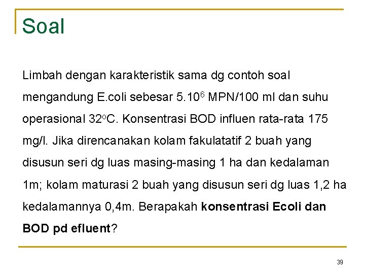 Soal Limbah dengan karakteristik sama dg contoh soal mengandung E. coli sebesar 5. 106